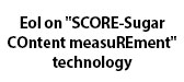 EoI on "SCORE-Sugar COntent measuREment" technology